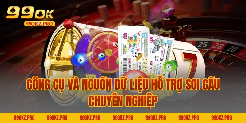 Công Cụ Và Nguồn Dữ Liệu Hỗ Trợ Soi Cầu Chuyên Nghiệp