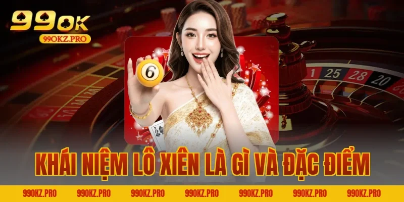 Khái niệm Lô xiên là gì và đặc điểm