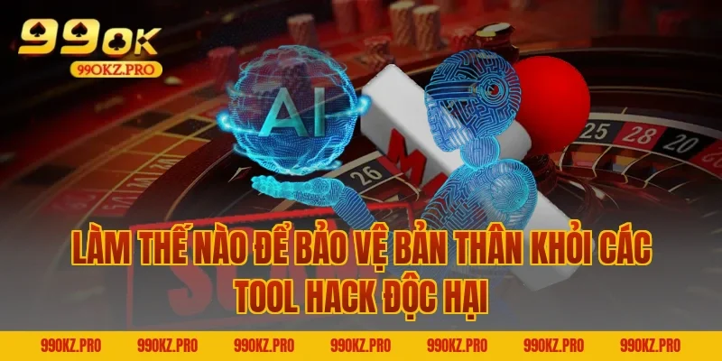 Làm Thế Nào Để Bảo Vệ Bản Thân Khỏi Các Tool Hack Độc Hại