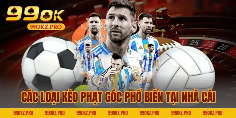 Các Loại Kèo Phạt Góc Phổ Biến Tại Nhà Cái