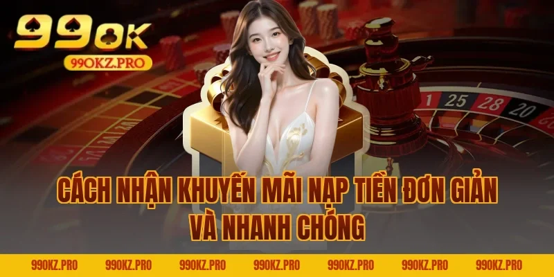 Cách nhận Khuyến mãi nạp tiền đơn giản và nhanh chóng