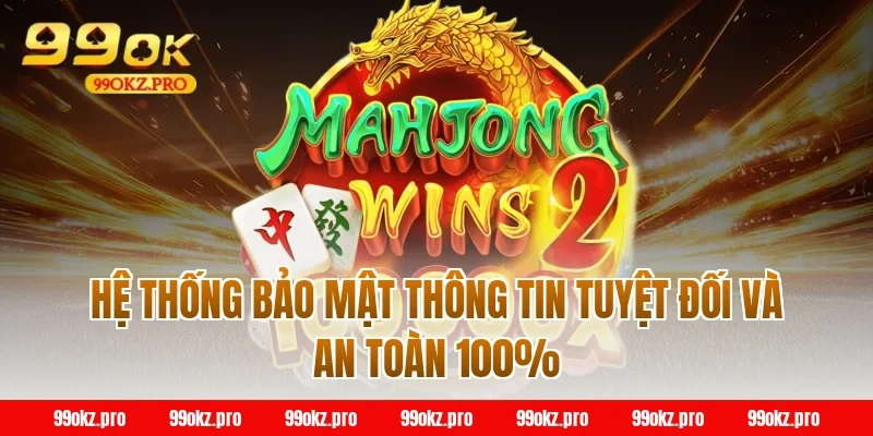 Hệ thống bảo mật thông tin tuyệt đối và an toàn 100%